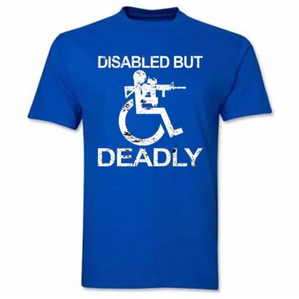 Disabled But Deadly Funny Parody Fashion Graphic Tee Shirt T-Shirt